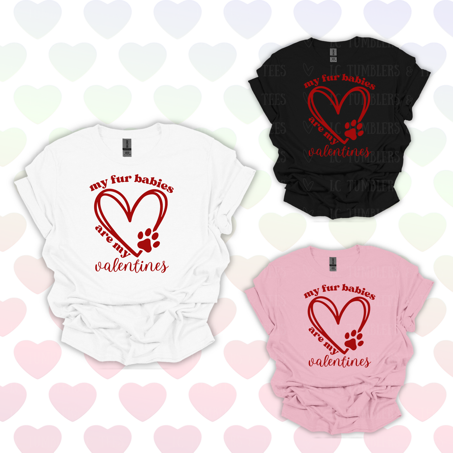 My Fur Babies Are My Valentines | Valentines Day Shirt | Funny Valentines Day Shirt | Gift For Her | Gift For Him | Fur Mama Shirts | Fur Dad Shirts