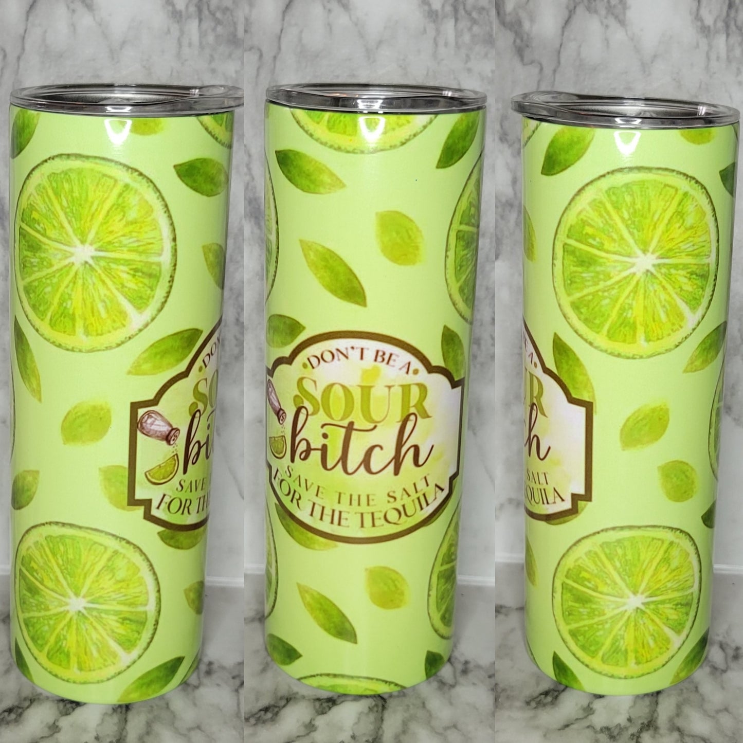Dont Be A Sour Bitch - 20oz Skinny Stainless Steel Tumbler