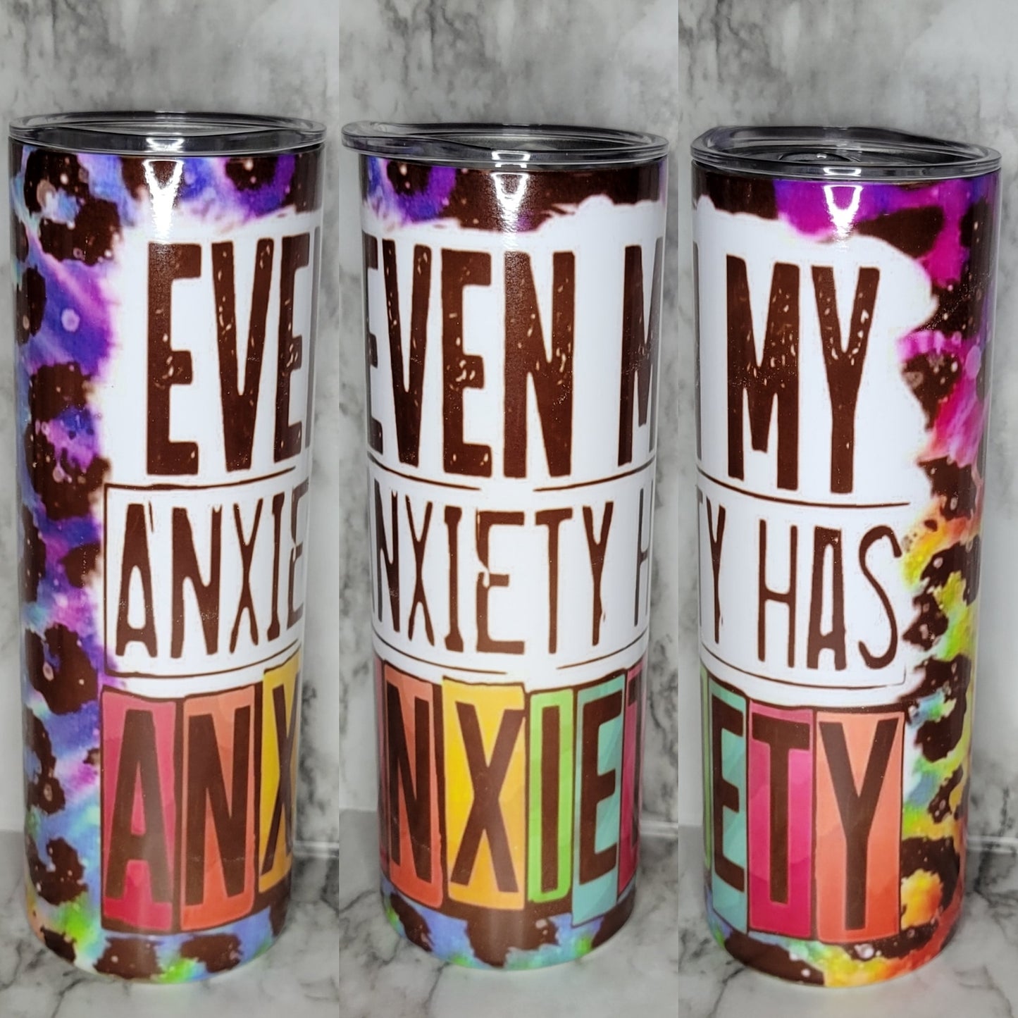Even My Anxiety Has Anxiety - 20oz Skinny Stainless Steel Insulated Tumbler